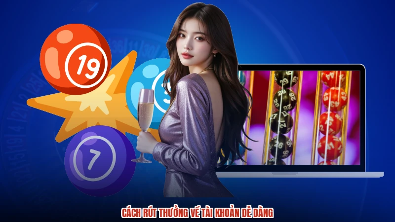 Cách rút thưởng về tài khoản dễ dàng