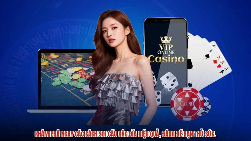 Khám phá ngay các cách soi cầu xóc đĩa hiệu quả, đáng để bạn thử sức.