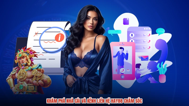 Khám phá nhà cái và kênh liên hệ HAY88 chăm sóc