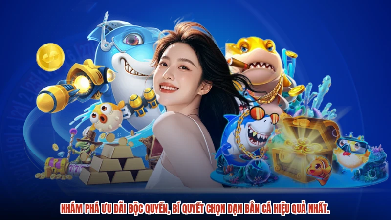 Khám phá ưu đãi độc quyền, bí quyết chọn đạn bắn cá hiệu quả nhất.