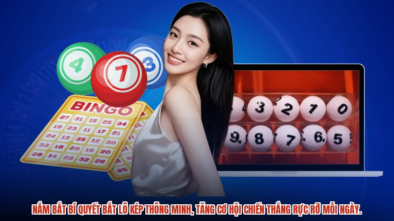 Nắm bắt bí quyết bắt lô kép thông minh, tăng cơ hội chiến thắng rực rỡ mỗi ngày.