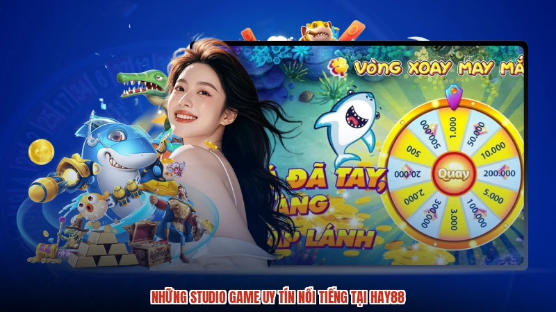 Những studio game uy tín nổi tiếng tại HAY88