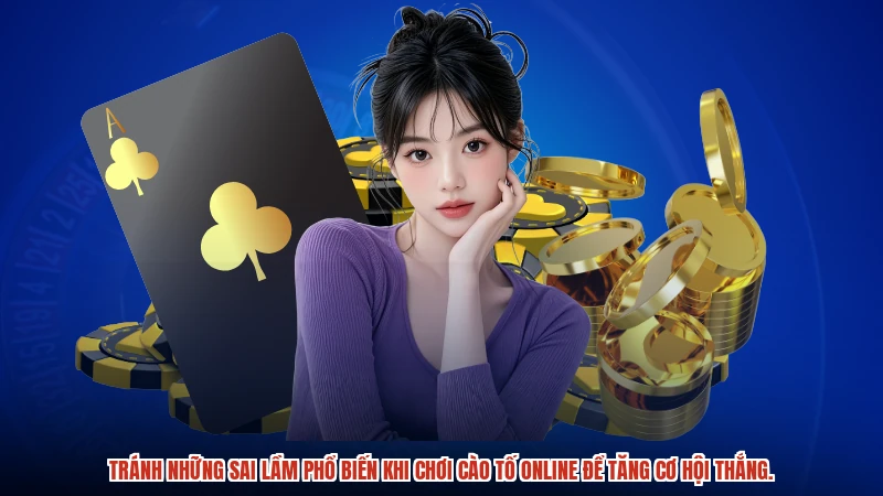 Tránh những sai lầm phổ biến khi chơi cào tố online để tăng cơ hội thắng.